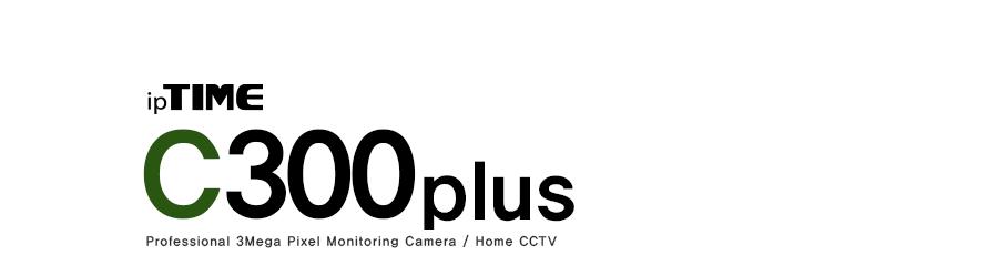 IPTIME C300plus IPī޶ IPī޶ IPī޶ CCTV ī޶ CCTV CCTV CCTVī޶ ī޶ Ƽ ÿī޶ Ȩī޶ ī޶